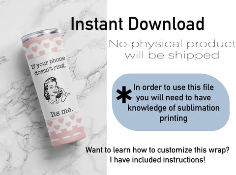 20 oz sublimation/waterslide skinny and taper tumbler wrap-If your phone doesn't ring Sublimation Sharia Morton Designs 