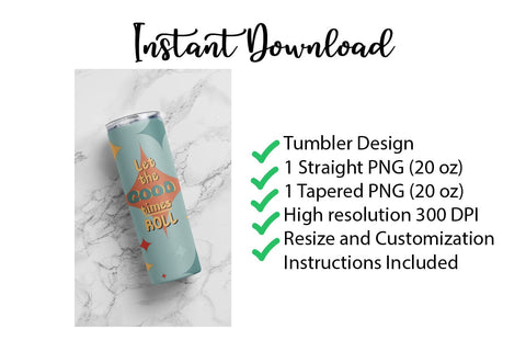 20 oz sublimation/waterslide skinny and taper tumbler wrap-Let the good times roll Sublimation Sharia Morton Designs 