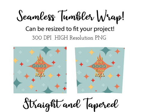 20 oz sublimation/waterslide skinny and taper tumbler wrap-Let the good times roll Sublimation Sharia Morton Designs 