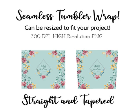 20 oz sublimation/waterslide skinny and taper tumbler wrap - Walk in love Sublimation Sharia Morton Designs 