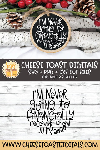2020 Christmas Ornament SVG | I'm Never Going To Financially Recover From This SVG Cheese Toast Digitals 