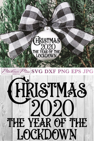 2020 Christmas Ornament Svg, The Year Of The Lockdown SVG Madison Mae Designs 