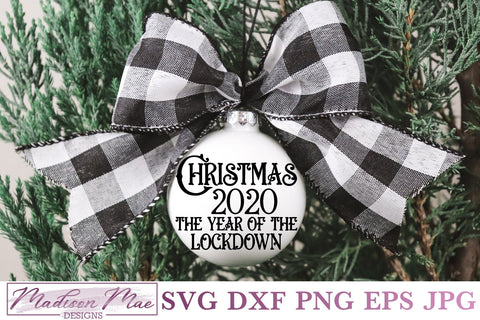 2020 Christmas Ornament Svg, The Year Of The Lockdown SVG Madison Mae Designs 