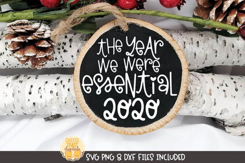 2020 Christmas Ornament SVG | The Year We Were Essential SVG Cheese Toast Digitals 