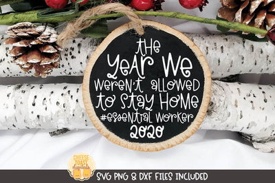 2020 Christmas Ornament SVG | The Year We Weren't Allowed To Stay Home #essential worker SVG Cheese Toast Digitals 