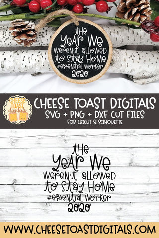 2020 Christmas Ornament SVG | The Year We Weren't Allowed To Stay Home #essential worker SVG Cheese Toast Digitals 