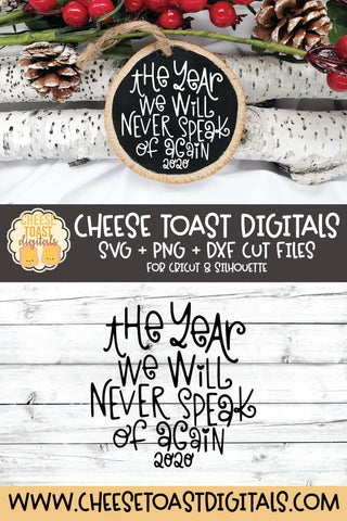 2020 Christmas Ornament SVG | The Year We Will Never Speak of Again SVG Cheese Toast Digitals 