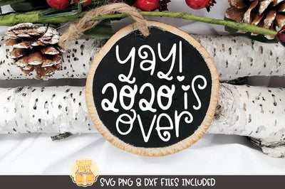 2020 Christmas Ornament SVG | Yay! 2020 Is Over SVG Cheese Toast Digitals 