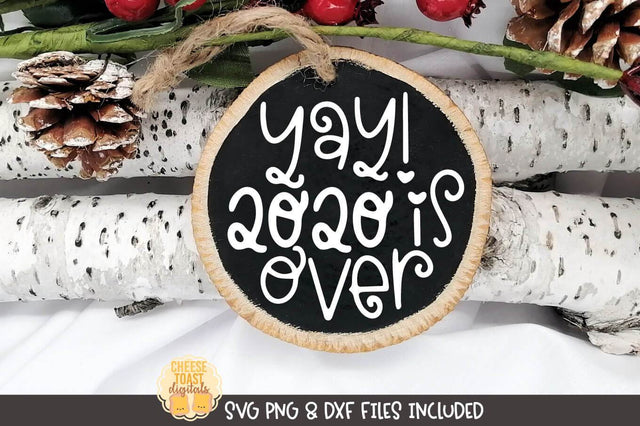 2020 Christmas Ornament SVG | Yay! 2020 Is Over SVG Cheese Toast Digitals 
