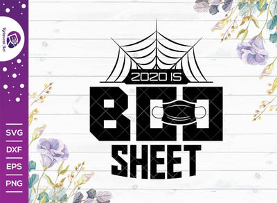 2020 is Boo Sheet SVG Cut File | Halloween T-shirt Design SVG Reinvent Art 