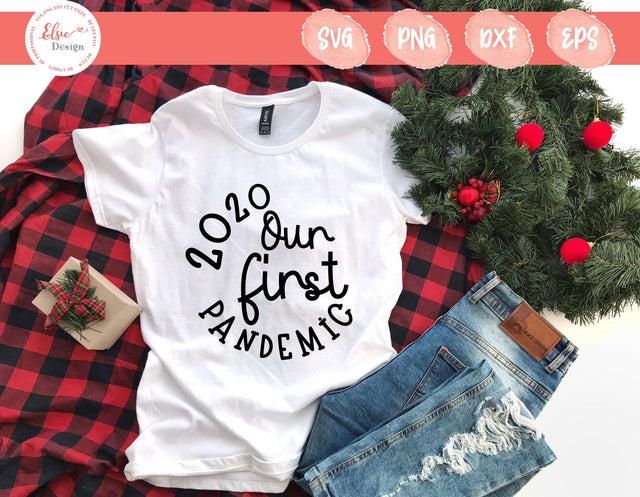 2020 Our First Pandemic - SVG, PNG, DXF, EPS SVG Elsie Loves Design 