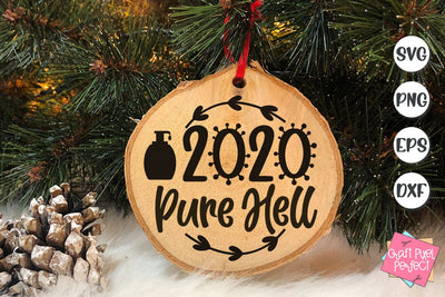 2020 Pure Hell Svg, Christmas Ornament Svg SVG Craft Pixel Perfect 