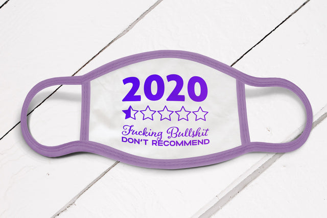 2020 Review Fucking Bullshit Don't Recommend Adult Uncensored Face Mask SVG Design | So Fontsy SVG Crafting After Dark 