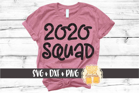 2020 Squad - New Year SVG PNG DXF Cut Files SVG Cheese Toast Digitals 