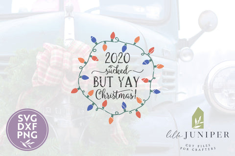 2020 Sucked But Yay Christmas SVG Files | Round Sign SVG SVG LilleJuniper 