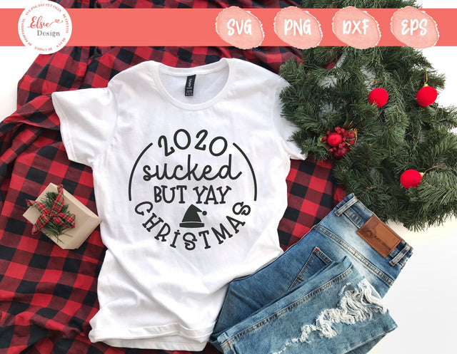 2020 Sucked But Yay Christmas - SVG, PNG, DXF, EPS SVG Elsie Loves Design 