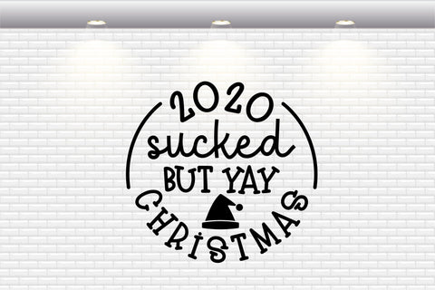 2020 Sucked But Yay Christmas - SVG, PNG, DXF, EPS SVG Elsie Loves Design 