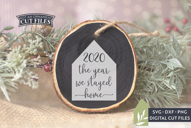 2020 The Year We Stayed Home SVG | 2020 Christmas Ornament SVG SVG LilleJuniper 