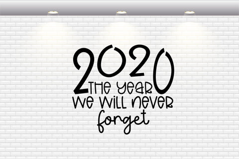2020 The Year We Will Never Forget - SVG, PNG, DXF, EPS SVG Elsie Loves Design 