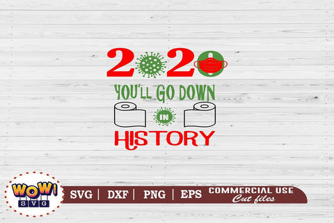 2020 you will go down in history svg SVG Wowsvgstudio 