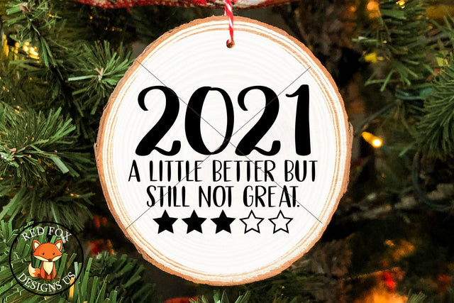 2021 A little better but not great Christmas Ornament Design SVG RedFoxDesignsUS 