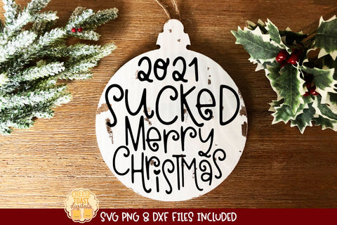 2021 Christmas Ornament SVG | 2021 Sucked Merry Christmas SVG Cheese Toast Digitals 