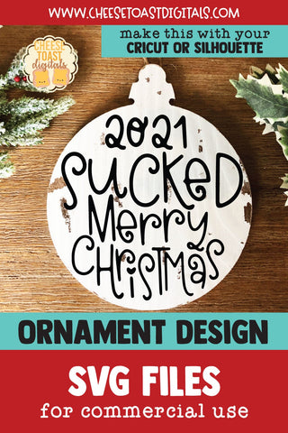 2021 Christmas Ornament SVG | 2021 Sucked Merry Christmas SVG Cheese Toast Digitals 
