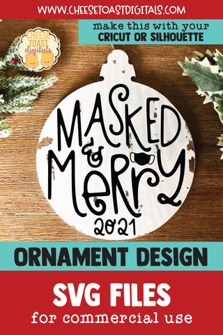 2021 Christmas Ornament SVG | Masked & Merry SVG Cheese Toast Digitals 
