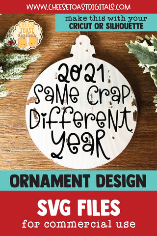 2021 Christmas Ornament SVG | Same Crap Different Year SVG Cheese Toast Digitals 