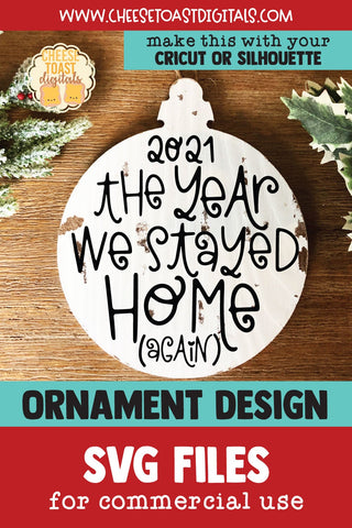 2021 Christmas Ornament SVG | The Year We Stayed Home (Again) SVG Cheese Toast Digitals 