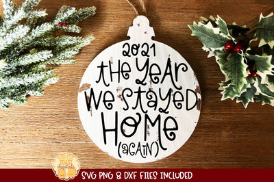 2021 Christmas Ornament SVG | The Year We Stayed Home (Again) SVG Cheese Toast Digitals 