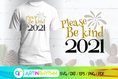 2021 please be kind, happy new year svg SVG Artinrhythm shop 