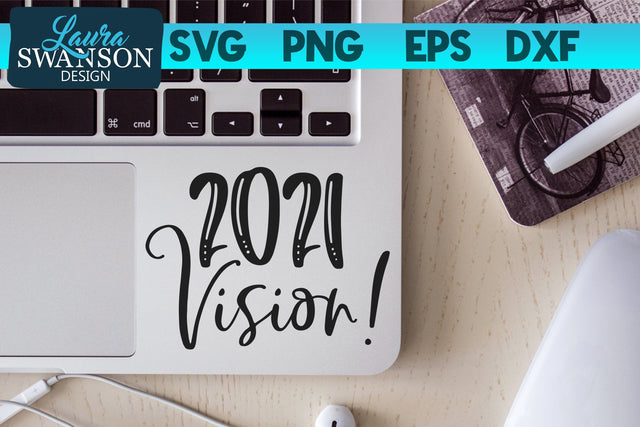 2021 Vision SVG Cut File SVG Laura Swanson Design 