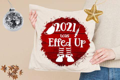 2021 Was Elfed Up Christmas Ornament Sublimation Pandemic Sublimation Happy Printables Club 