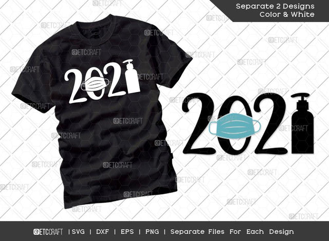 2021 with Hand Sanitizer and Mask SVG Cut File | 2021 Svg | Quarantine Svg | Hand Sanitizer Svg | Face Mask Svg | Quarantine 2021 T-shirt Design SVG ETC Craft 