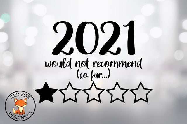 2021 Would Not Recommend So Far SVG PNG DXF SVG RedFoxDesignsUS 