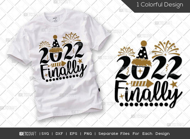 2022 Finally SVG Cut File | 2022 Svg | Celebration Svg | New Year Decoration | Happy New Year Svg | Holiday Svg | Happy New Year Quote SVG ETC Craft 
