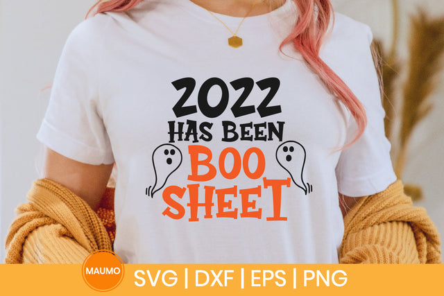2022 has been boo sheet, halloween svg quote SVG Maumo Designs 