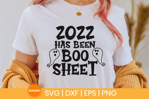 2022 has been boo sheet, halloween svg quote SVG Maumo Designs 