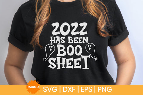 2022 has been boo sheet, halloween svg quote SVG Maumo Designs 