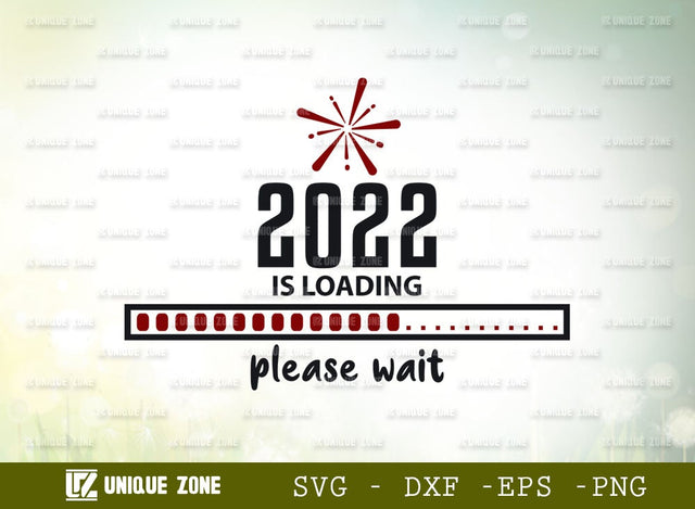 2022 Is Loading Please Wait Svg | Happiness Is Loading | 2022 Is Loading | New Year Is Loading | SVG Unique Zone 