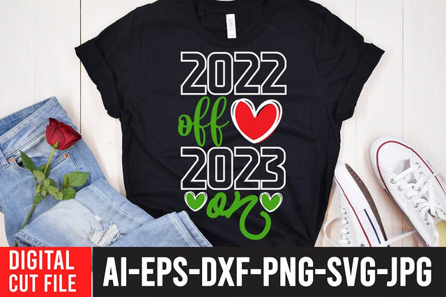 2022 Off 2023 On SVG Cut File , 2022 Off 2023 On T-Shirt Design SVG BlackCatsMedia 