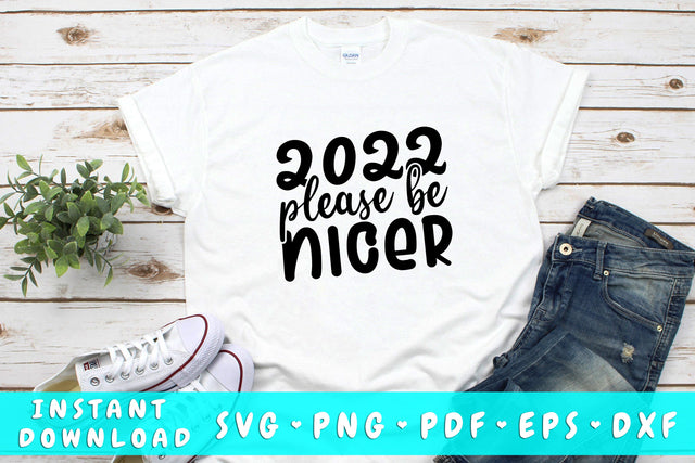 2022 Please Be Nicer SVG SVG HappyDesignStudio 