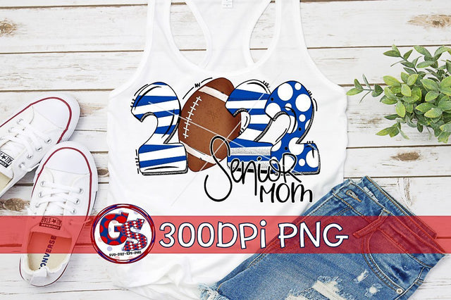2022 Senior Mom Football Royal Blue PNG for Sublimation Sublimation Greedy Stitches 