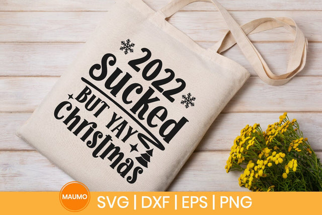 2022 sucked but yay christmas svg quote SVG Maumo Designs 
