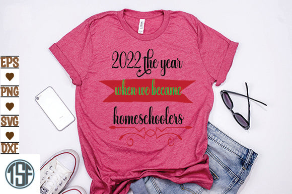 2022 the year when we became homeschoolers SVG thesvgfactory 