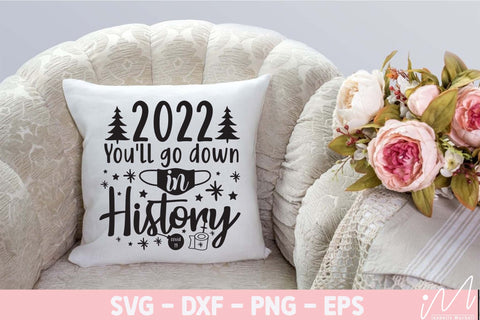 2022 you'll go down in history svg, History of 2022 svg, Memorable year of 2022, Covid vaccine year, Face mask svg, Cricut, wine tumbler svg SVG Isabella Machell 