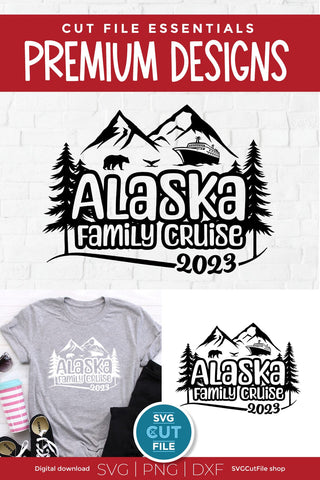 2023 Alaska Family Cruise svg - Alaska SVG vacation or Trip Design SVG SVG Cut File 
