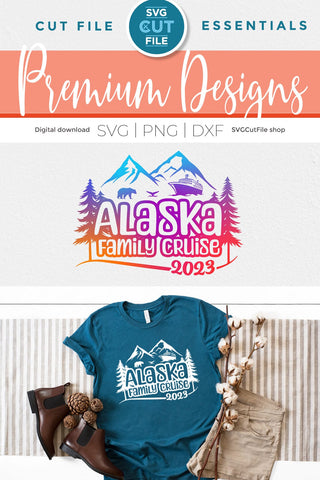 2023 Alaska Family Cruise svg - Alaska SVG vacation or Trip Design SVG SVG Cut File 