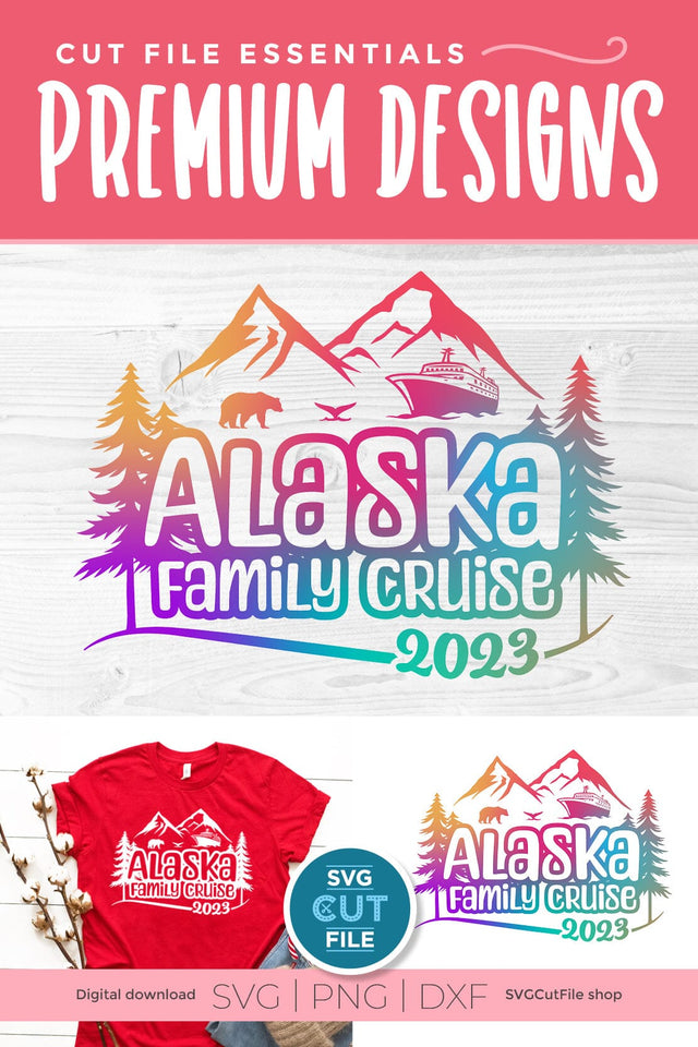 2023 Alaska Family Cruise svg - Alaska SVG vacation or Trip Design SVG SVG Cut File 